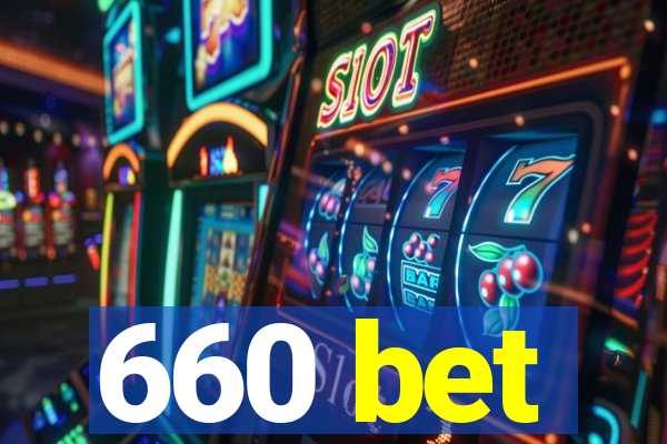 660 bet